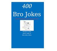 400 BRO Jokes: Brother Jokes, Puns, Zingers & Burns! (747 Bro Jokes, Puns, Zingers, & Burns)
