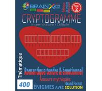 400 Cryptogrammes Amour, romantique tendre & émotionnel VOL. 2: Stimulez l’esprit tout en cultivant la sérénité avec des phrases tendres et positives ... cerveau + émotions. - Grand Format 8.5" × 11