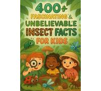 400+ Fascinating & Unbelievable Insect Facts for Kids: Explore Tiny Superheroes, Weird Behaviors & Bug Mysteries! (Perfect for Curious Kids & Nature Fans)