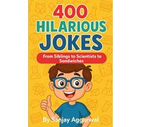 400 Hilarious Jokes from Siblings to Scientists to Sandwiches