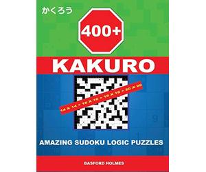 400 KaKuro 14x14 + 16x16 + 18x18 + 20x20: Amazing sudoku logic puzzles. Holmes presents to your attention powerful, proven intelligent puzzles. (pluz ... and print).: 5 (Kakuro classic sudoku)