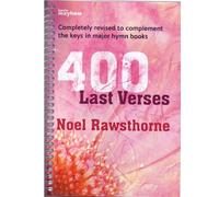 400 Last Verses - Spiralbound: Popular Hymn Tunes with Varied Harmonies Noel Rawsthorne [Paperback] Noel Rawsthorne [Paperback] Noel Rawsthorne [Paperback] Noel Rawsthorne [Paperback] Noel Rawsthorne [Paperback] Noel Rawsthorne [Paperback] Noel Rawsthorne [Paperback] Noel Rawsthorne [Paperback] Noel Rawsthorne [Paperback] Noel Rawsthorne [Paperback] Noel Rawsthorne