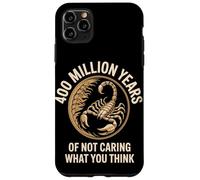 400 Million Years Of Not Caring What You Think Scorpion Case for iPhone 11 Pro Max
