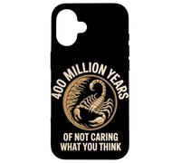 400 Million Years Of Not Caring What You Think Scorpion Case for iPhone 16