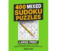 400 Mixed Sudoku Puzzles - Large Print:: Relaxing Brain Games for Adults. Beginner-Friendly Sudoku. Large Print Grids