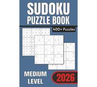 400+ Sudoku Puzzle Book for Adults 2026: Medium Difficulty Sudoku Book with 400+ Puzzles, 820 Pages, Solution Included, 2026 Edition