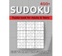 400+ Sudoku Puzzles book for Adults & Teens: Puzzles from Easy to Hard - A Perfect Gift for Anyone Who Loves a Challenge!