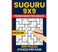 400 Suguru Puzzle Books For Adults Medium (9x9 Grids): Challenging Number Puzzles to Boost Logic and Focus - Perfect for Daily Brain Workouts
