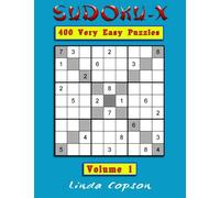 400 Very Easy Sudoku-X Puzzles Volume 1: Like Sudoku? Then you will love these 400 Very Easy Sudoku-X puzzles (Sudoku-X Very Easy)