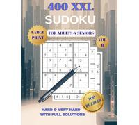 400 XXL Sudoku Puzzles for Adults & Seniors - Vol. 2: Hard & Very Hard Sudoku, Large Print 8.5 x 11, Rules & Advanced Techniques , Full Solutions