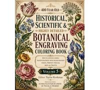400-Year-Old Historical, Scientific & Highly Detailed Botanical Engraving Coloring Book: Encyclopedia-Sized, Bleed-Blocked with Black-Backed Pages, Perfect for All Arts & Crafts - Volume 5