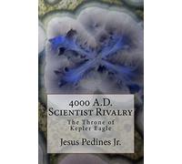 4000 A.D. Scientist Rivalry: The Throne of Kepler Eagle