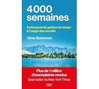 4000 semaines: Antimanuel de gestion du temps à l'usage des mortels