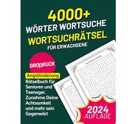 4000+ Wörter Wortsuche Wortsuchrätsel für Erwachsene: Großdruck Angstlinderung Rätselbuch für Senioren und Teenager. Zunahme Deine Achtsamkeit und mehr sein Gegenwärti