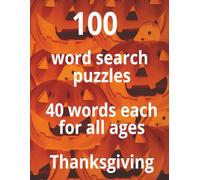4000 word Thanksgiving word search: 40 words per puzzle, 100 puzzles. Hours of entertaining fun.