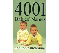 4001 Babies' Names and Their Meanings