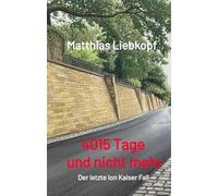 4015 Tage und nicht mehr: Der letzte Ion Kaiser Fall