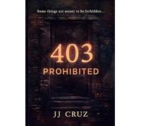 403: Prohibited: Some things are meant to be forbidden…