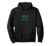 404 Career Path Not Found Tech Humor Pullover Hoodie