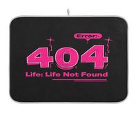 404 Error Life Not Found Microfibre Dish Drying Mat for Kitchen Worktop Large 18" x 24"