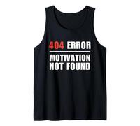 404 Error Motivation Not Found Funny Programmer Sarcasm Tank Top