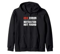 404 Error Motivation Not Found Funny Programmer Sarcasm Zip Hoodie