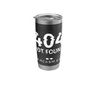 404 Error: Sarcasm.exe Not Found Funny Computer Science Geek Stainless Steel Insulated Tumbler