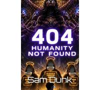 404: Humanity Not Found