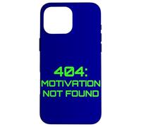 404: Motivation Not Found Case for iPhone 16 Pro Max