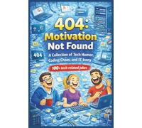 404: Motivation Not Found: Humor for IT Workers (Professionally Exhausted: Humor for People Who Need a Break)