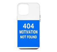 404 MOTIVATION NOT FOUND - Sarcastic Funny Meme Humor Case for iPhone 12 Pro Max