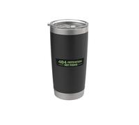 404 Motivation Not Found Stainless Steel Insulated Tumbler