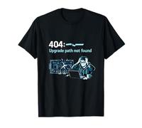 404 Upgrade Path Not Found Programmer Adulting Humor T-Shirt