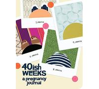 40ish Weeks: A Pregnancy Journal - Kate Pocrass Book