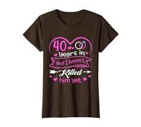 40th Anniversary 40 Years and I Haven't Killed Him Yet T-Shirt, Women, Brown, X-Small