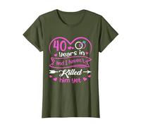 40th Anniversary 40 Years and I Haven't Killed Him Yet T-Shirt, Women, Olive Green, Medium