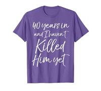 40th Anniversary 40 Years in and I Haven't Killed Him Yet T-Shirt, Men, Purple Heather, XX-Large