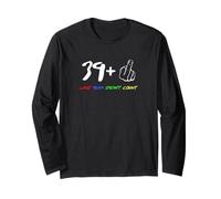 40th Birthday 9 Plus One Last Year Doesn't Count Long Sleeve T-Shirt