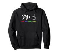40th Birthday 9 Plus One Last Year Doesn't Count Pullover Hoodie