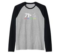 40th Birthday 9 Plus One Last Year Doesn't Count Raglan Baseball Tee