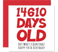 40th Birthday Card for Men Women Him Her - 14610 Days Old - Funny Adult Happy Birthday Card for Brother Sister Son Daughter Mum Dad Cousin, 145mm Humour Joke Greeting Cards