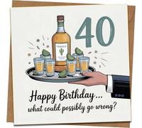 40th Birthday Card Funny Tequila Shots - Happy Birthday What Could Possibly Go Wrong? 145mm x 145mm Square Greeting with Kraft Envelope for Him or Her
