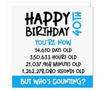40th Birthday Card - Funny Who's Counting Age 40 Birthday Card for Him or Her - Novelty Humour Birthday Card - Celebrate in Seconds, Minutes, Hours, and Days Fourty Birthday Greeting Card (Blue)