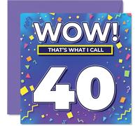 40th Birthday Cards for Men Women - WOW Thats What I Call - Happy Birthday Card for 40 Year Old Man Woman Auntie Neighbour Son Uncle, 145mm Bday Greeting Cards