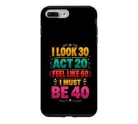 40th Birthday Funny Forty Years Old Men Women Case for iPhone 7 Plus/8 Plus