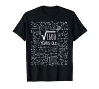 40th Birthday Square Root of 1600: 40 Years Old T-Shirt