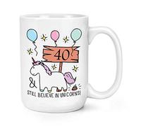 40th Birthday Still Believe in Unicorns 15oz Large Mug Cup