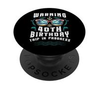 40th Birthday Trip Cruise Vacation Warning 40 Years Old Gift PopSockets Adhesive PopGrip