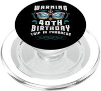 40th Birthday Trip Cruise Vacation Warning 40 Years Old Gift PopSockets PopGrip for MagSafe