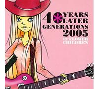 40YEARS LATER GENERATIONS 2005